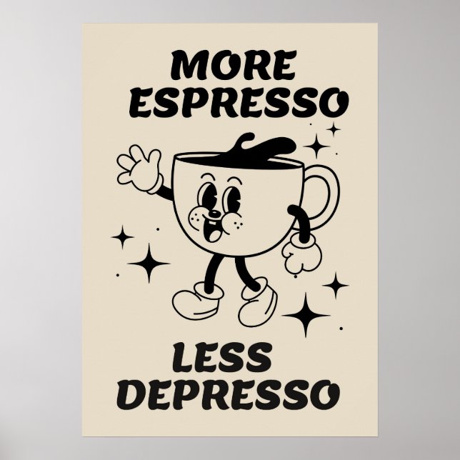 Affiche Plus d'expresso Moins de café Depresso Noir (Devant)
