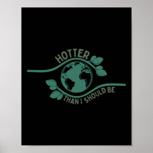 Affiche Plus Hotter Que Je Ne Devrais Être Chemin Changeme