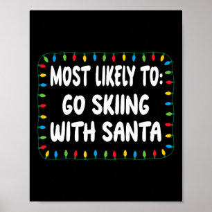 Affiche Plus susceptible d'aller skier avec le Père Noël -