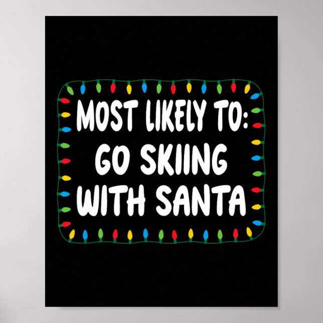 Affiche Plus susceptible d'aller skier avec le Père Noël - (Devant)