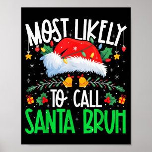 Affiche Plus susceptible d'appeler le Père Noël Bruh Drôle