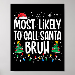 Affiche Plus susceptible d'appeler le Père Noël Bruh Drôle
