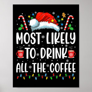 Affiche Plus susceptible de boire tout le café Amusant Fam
