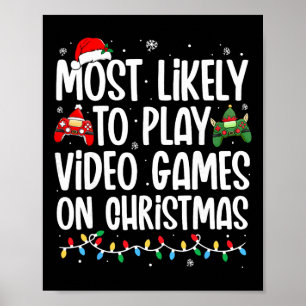 Affiche Plus susceptible de jouer aux jeux vidéo à Noël en