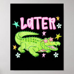 Affiche Plus tard Gator Drôle Alligator Meme Enseignant En