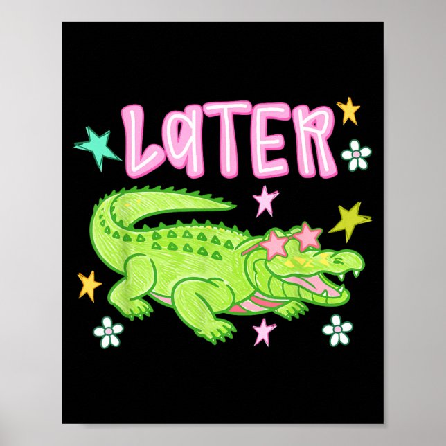 Affiche Plus tard Gator Drôle Alligator Meme Enseignant En (Devant)