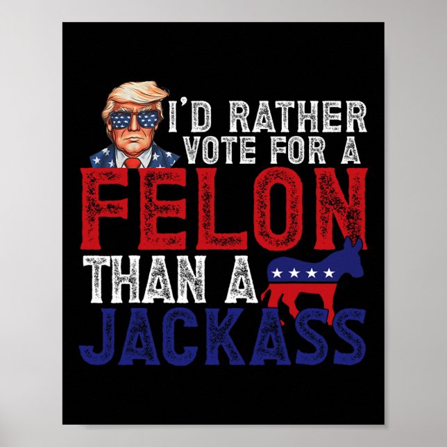 Affiche Plutôt Voter Pour Felon Plutôt Qu'Un Jack Funny Tr (Devant)