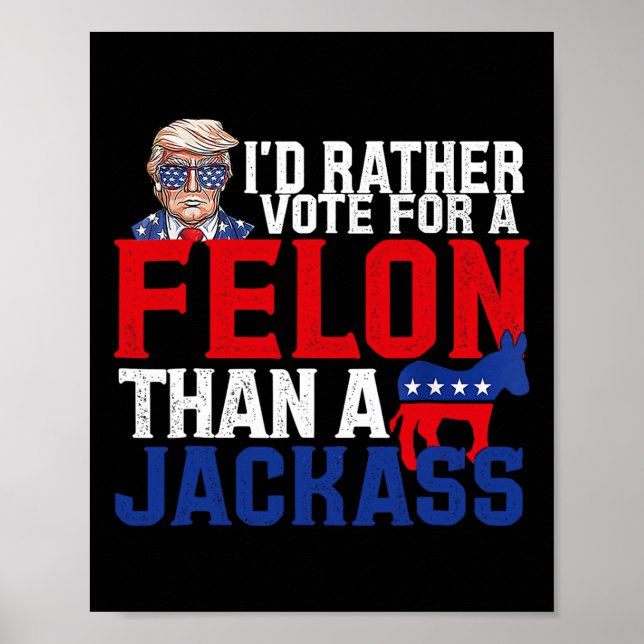 Affiche Plutôt Voter Pour Un Felon Que Pour Un Jack Trump  (Devant)