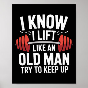 Affiche Poids Je Sais Que Je Souleve Comme Un Vieux Homme