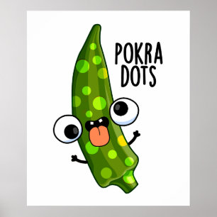 Affiche Pokra Dots Funny Okra Pun