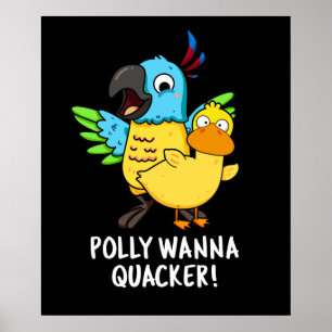 Affiche Polly Wanna Quacker Funny Animal Pun