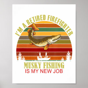 Affiche Pompier à la retraite drôle Nouvel emploi Pêche mu