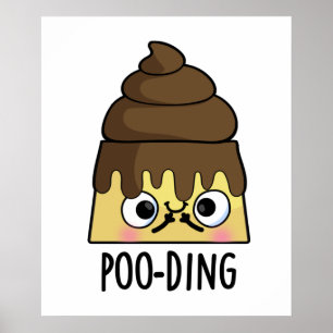 Affiche Poo-ding Funny Poop Pudding Pun