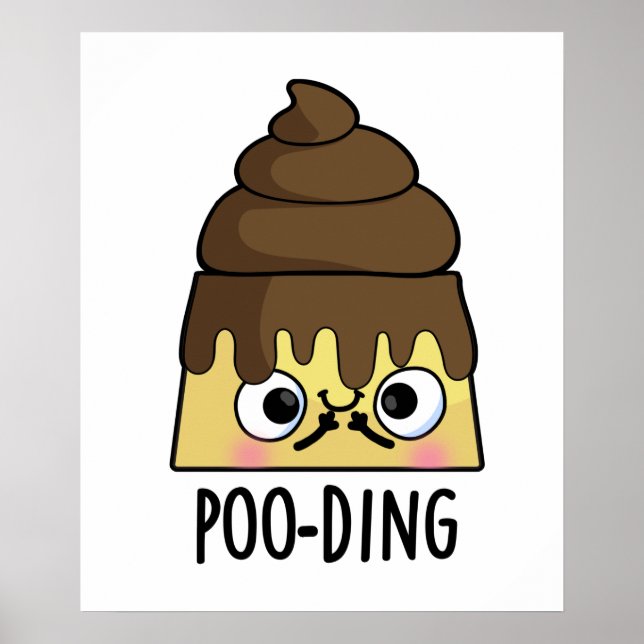 Affiche Poo-ding Funny Poop Pudding Pun (Devant)