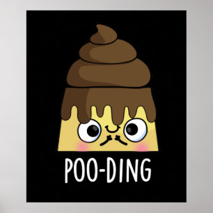 Affiche Poo-ding Funny Poop Pudding Pun Dark BG