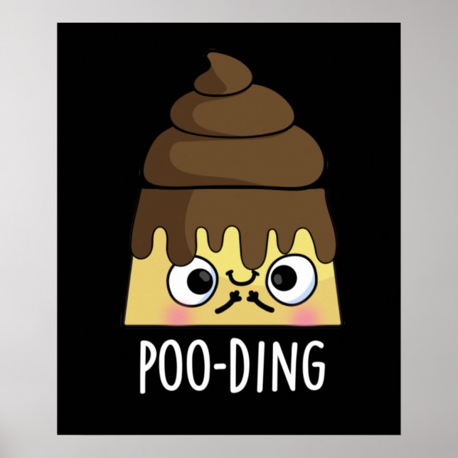 Affiche Poo-ding Funny Poop Pudding Pun Dark BG (Devant)