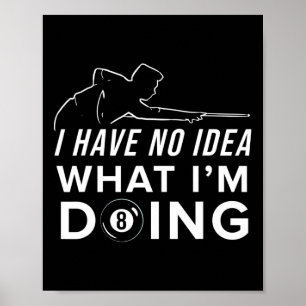 Affiche Pool Billiard Shirt - Je N'Ai Aucune Idée Ce Que J