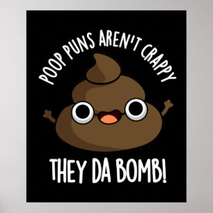 Affiche Poop Puns Ils Da Bomb Drôle Poo Pun Dark BG