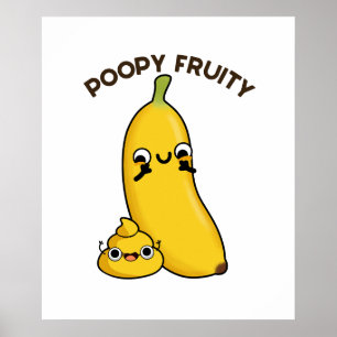 Affiche Poopy Fruity Funny Fruit Banana Pun