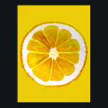 Affiche Pop art citron tranche de fruits d'origine aquarel<br><div class="desc">Une jolie tranche d'agrumes jaune vif et colorée provenant d'un tableau original de Sacha Grossel. Ce grand fruit de style pop art est jaune et très lumineux et coloré contre un arrière - plan de couleur jaune citron personnalisable. Excentrique et original.</div>