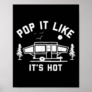 Affiche Pop It Like its its Hot, Camping, Pop Up Camper