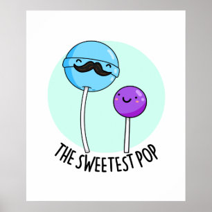 Affiche Pop le plus doux amusant Candy Lollipop Pun