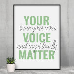 Affiche Positive Green Your Voice Matter Motivation Citati<br><div class="desc">Positive Green Your Voice Matter Motivation Citation</div>