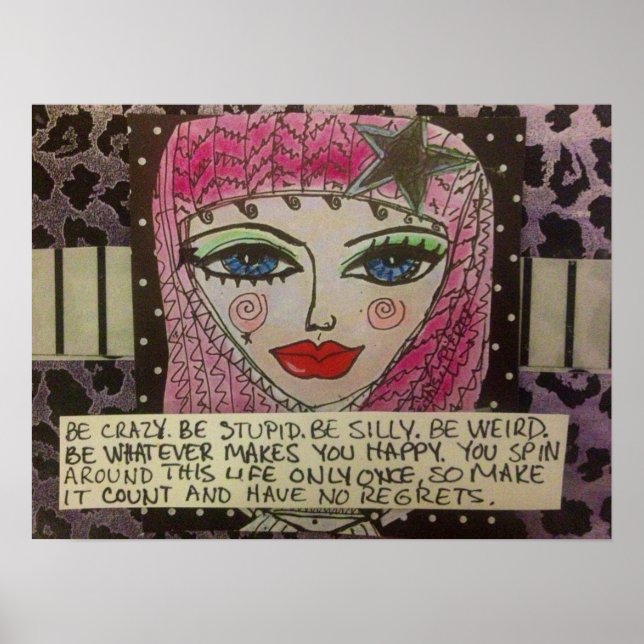 AFFICHE POSTER-BE CRAZY, SOIS STUPIDE, SOIS SILLEMENT, SOI (Devant)