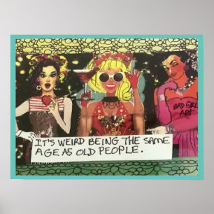 Affiche POSTER- C’est bizarre d’être du même âge que les p