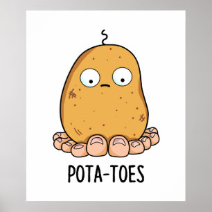 Affiche Pota-toes Cute Potato With Toes Pun