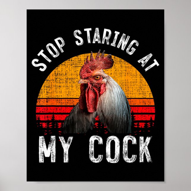 Affiche Poulet Drôle Coq Arrête De Regarder Mon Cadeau  (Devant)