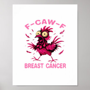 Affiche Poulet Drôle F-Caw-F Sensibilisation au Cancer du