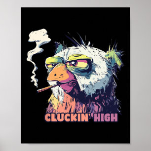 Affiche Poulet fumant cigarette drôle Cluckin High Meme