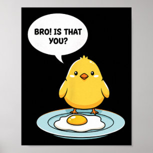 Affiche Poulet mec ! C'est toi Mignon Poulet Vs Oeuf Frit