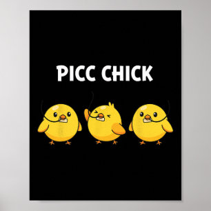 Affiche Poulet, Picc Chick Fière Infirmière d'Accès Vascul