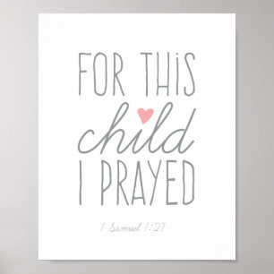Affiche Pour Cet Enfant, J'Ai Prié 1 Samuel 1:27 Rose
