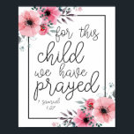Affiche Pour Cet Enfant, Nous Avons Prié. -1 Samuel 1:27<br><div class="desc">Pour Cet Enfant, Nous Avons Prié. -1 Samuel 1:27 Floral</div>