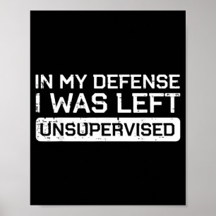 Affiche Pour ma défense, j'ai été laissé sans surveillance