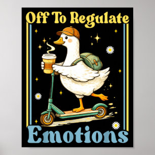 Affiche Pour réguler les émotions drôle d'oie santé mental