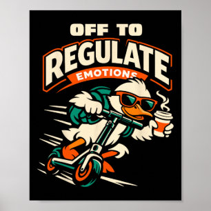 Affiche Pour réguler les émotions drôle d'oie scooter ment