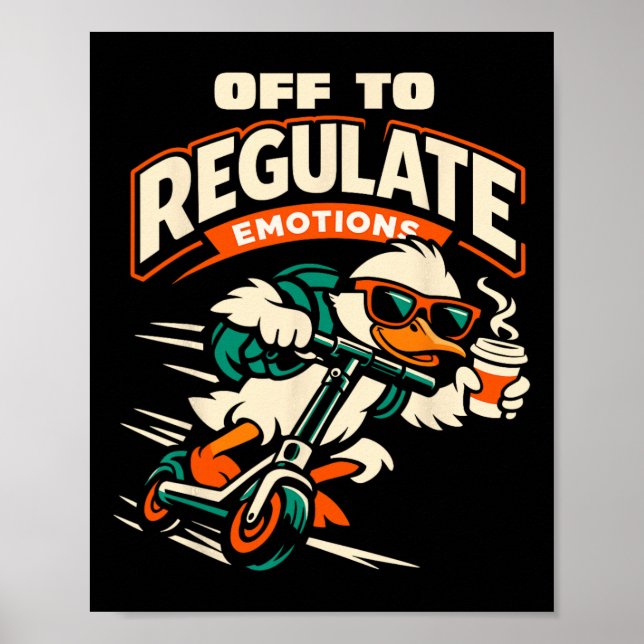 Affiche Pour réguler les émotions drôle d'oie scooter ment (Devant)
