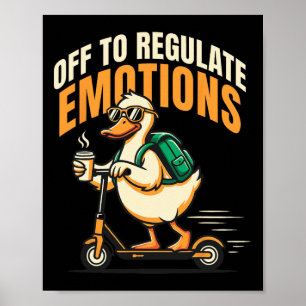 Affiche Pour réguler les émotions drôle d'oie scooter ment