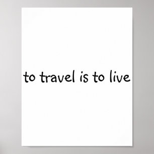 Affiche Pour Voyager, C'Est Vivre - Simple Devis De Voyage