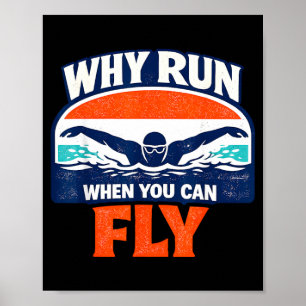 Affiche Pourquoi courir quand vous pouvez voler Nageur Équ