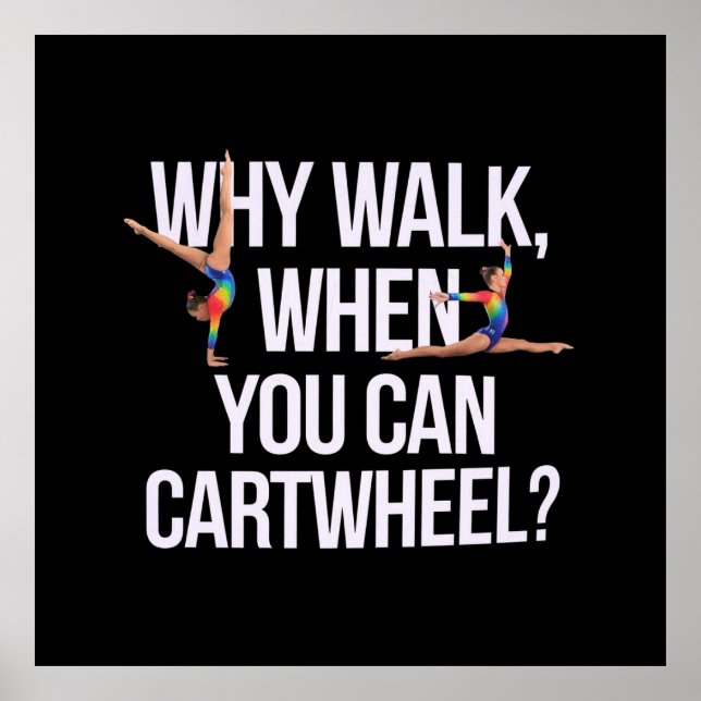 Affiche Pourquoi Marcher Quand Vous Pouvez Cartwheel? Parf (Devant)