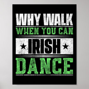 Affiche Pourquoi Marcher Quand Vous Pouvez Danse Irlandais