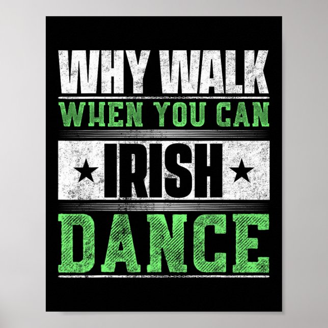 Affiche Pourquoi Marcher Quand Vous Pouvez Danse Irlandais (Devant)