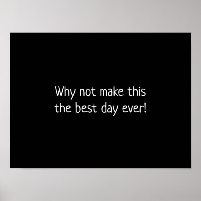 Affiche Pourquoi ne pas faire de ce jour le meilleur (Devant)