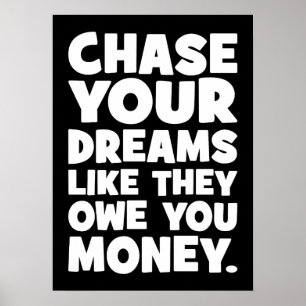 Affiche Poursuivez Vos Rêves Comme Ils Vous Doivent De L'A