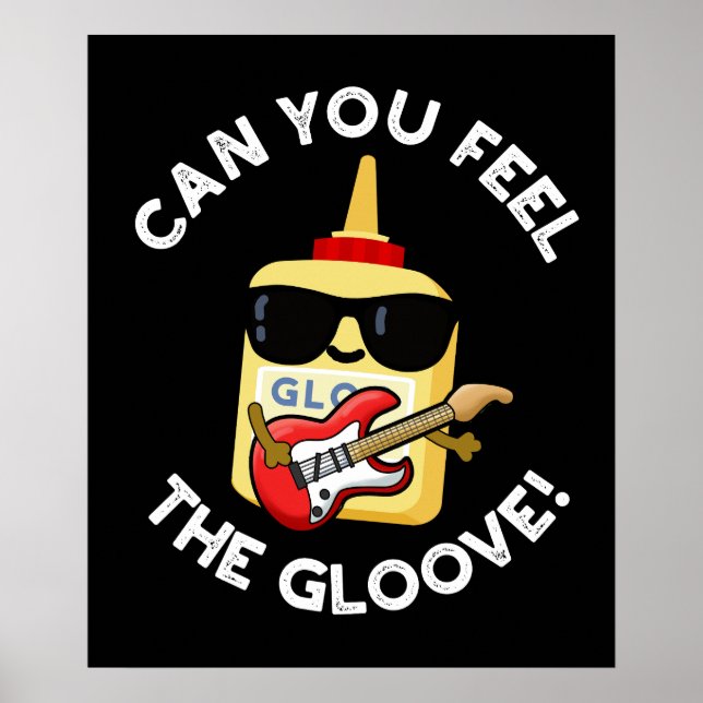 Affiche Pouvez-Vous Sentir Le Gloove Funny Glue Pun Dark B (Devant)